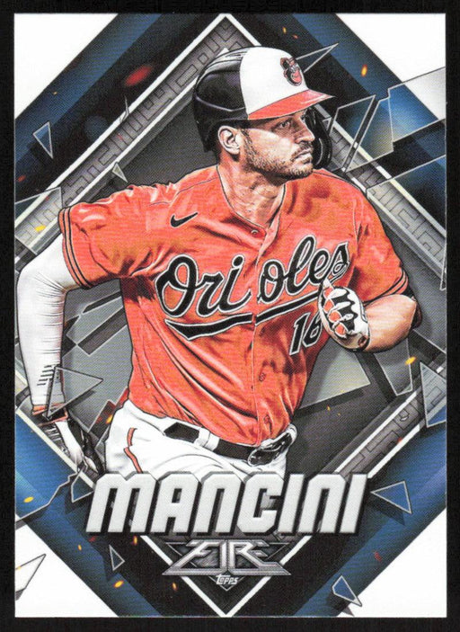 Trey Mancini 2022 Topps Fire Baseball # 176 Baltimore Orioles Base - Collectible Craze America